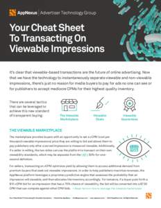01  Your Cheat Sheet To Transacting On Viewable Impressions It’s clear that viewable-based transactions are the future of online advertising. Now