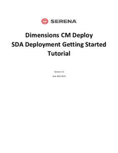Dimensions CM Deploy SDA Deployment Getting Started Tutorial Version 1.0 June 30th 2016