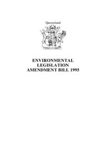 Queensland  ENVIRONMENTAL LEGISLATION AMENDMENT BILL 1995