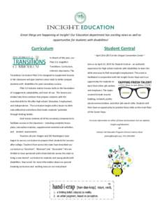 Great things are happening at Incight! Our Education department has exciting news as well as opportunities for students with disabilities! Curriculum In March of this year, our Pilot 2.0, Incightful