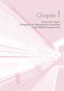 Chapter1 Featured Topic: Progress of Ubiquitous Economy and Global Expansion  1