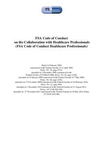 FSA Code of Conduct on the Collaboration with Healthcare Professionals (FSA Code of Conduct Healthcare Professionals) Dated 16 Februaryannounced in the Federal Gazette of 22 April 2004