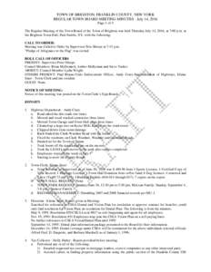 TOWN OF BRIGHTON, FRANKLIN COUNTY, NEW YORK REGULAR TOWN BOARD MEETING MINUTES - July 14, 2016 Page 1 of 5 The Regular Meeting of the Town Board of the Town of Brighton was held Thursday July 14, 2016, at 7:00 p.m. at th