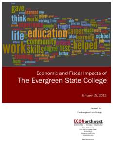 Economic and Fiscal Impacts of  The Evergreen State College January 15, 2013  Prepared for: