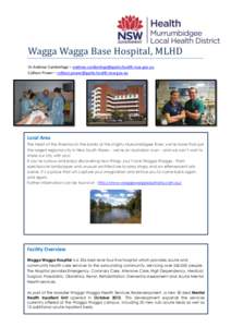Wagga Wagga Base Hospital, MLHD Dr Andrew Cumberlege – [removed] Colleen Power – [removed] Local Area The heart of the Riverina on the banks of the mighty M