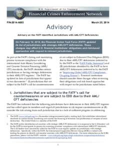 FIN-2014-A003  March 25, 2014 Advisory on the FATF-Identified Jurisdictions with AML/CFT Deficiencies On February 14, 2014, the Financial Action Task Force (FATF) updated