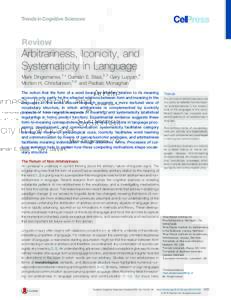 Review  Arbitrariness, Iconicity, and Systematicity in Language Mark Dingemanse,1,* Damián E. Blasi,2,3 Gary Lupyan,4 Morten H. Christiansen,5,6 and Padraic Monaghan7