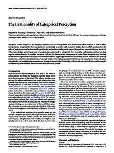 19060 • The Journal of Neuroscience, December 4, 2013 • 33(49):19060 –Behavioral/Cognitive The Irrationality of Categorical Perception Stephen M. Fleming,1,2 Laurence T. Maloney,1 and Nathaniel D. Daw1