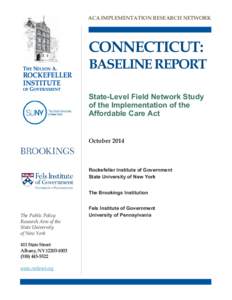 ACA IMPLEMENTATION RESEARCH NETWORK  CONNECTICUT: BASELINE REPORT State-Level Field Network Study of the Implementation of the