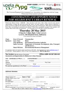 The Victorian Planning & Environmental Law Association, in conjunction with the Young Professional Group sponsors presents: CONSTRAINTS AND OPPORTUNITIES FOR MELBOURNE’S URBAN RENEWAL Fishermans Bend, E-Gate, AMCOR –