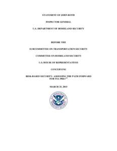 STATEMENT OF JOHN ROTH, INSPECTOR GENERAL U.S. DEPARTMENT OF HOMELAND SECURITY, BEFORE THE U.S. HOUSE OF REPRESENTATIVES HOMELAND SECURITY COMMITTEE--TRANSPORTATION SECURITY SUBCOMMITTEE CONCERNING, 