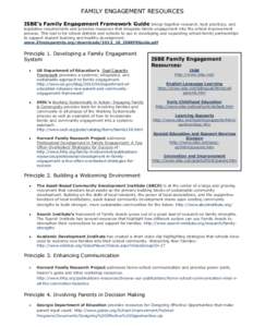 FAMILY ENGAGEMENT RESOURCES ISBE’s Family Engagement Framework Guide brings together research, best practices, and legislative requirements and provides resources that integrate family engagement into the school improv