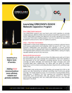 CONNECTING THE WORLD’S ASSETS  Launching ORBCOMM’s $230M Network Expansion Program The ORBCOMM Network The ORBCOMM network uses low-Earth orbit (LEO) satellites to provide