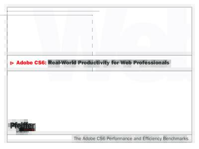 ttAdobe CS6: Real-World Productivity for Web Professionals  Pfeiffer Consulting