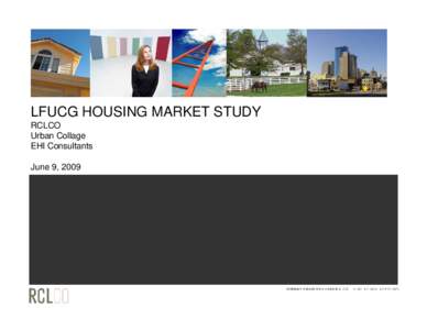 LFUCG HOUSING MARKET STUDY RCLCO Urban Collage EHI Consultants June 9, 2009