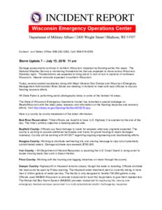 Contact: Lori Getter, Office: , Cell: Storm Update 7 – July 15, am Damage assessments continue in northern Wisconsin impacted by flooding earlier this week. The National Weather Servic