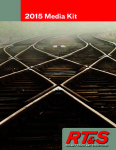 2015 Media Kit  RAILWAY TRACK AND STRUCTURES The Market North American railroads have long believed