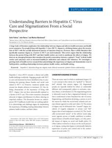 SUPPLEMENT ARTICLE  Understanding Barriers to Hepatitis C Virus Care and Stigmatization From a Social Perspective Carla Treloar,1 Jake Rance,1 and Markus Backmund2
