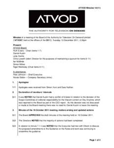 ATVOD MinutesMinutes of a meeting of the Board of the Authority for Television On Demand Limited (“ATVOD”) held at the offices of the BBFC, Tuesday 13 December 2011, 2.30pm Present: ATVOD Board: