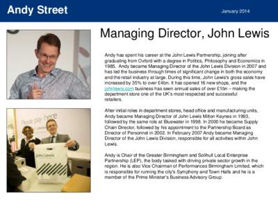 Andy Street  January 2014 Managing Director, John Lewis Andy has spent his career at the John Lewis Partnership, joining after