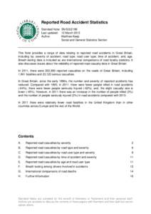Reported Road Accident Statistics Standard Note: SN/SG/2198 Last updated: 12 March 2013 Author: Matthew Keep Social and General Statistics Section