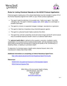 Rules for Listing Chemical Hazards on the IACUC Protocol Application Chemical agents meeting any of the criteria listed below must be included in section VIII of the Animal Hazardous Agents Form (HAF) on your IACUC proto
