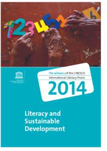The Winners of the UNESCO International Literacy Prizes 2014: literacy and sustainable development; 2014