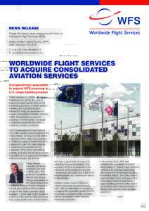 NEWS RELEASE Please find here a news release issued today by Worldwide Flight Services (WFS) Media contact: Jamie Roche, JRPR Date: January 11th 2016 T: + 