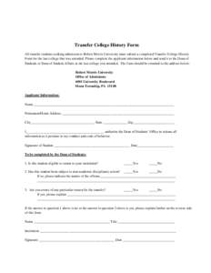 Transfer College History Form All transfer students seeking admission to Robert Morris University must submit a completed Transfer College History Form for the last college that was attended. Please complete the applican