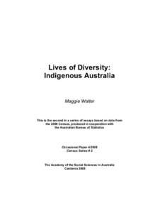 Lives of Diversity: Indigenous Australia Maggie Walter  This is the second in a series of essays based on data from