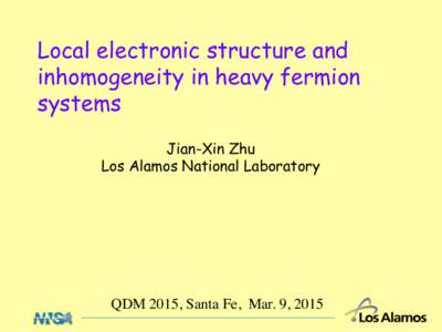 Local electronic structure and inhomogeneity in heavy fermion systems Jian-Xin Zhu Los Alamos National Laboratory