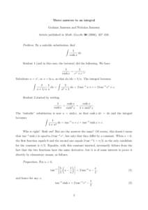 Three answers to an integral Graham Jameson and Nicholas Jameson Article published in Math. Gazette[removed]), 457–459. Problem: By a suitable substitution, find Z