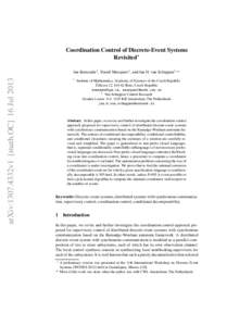 Coordination Control of Discrete-Event Systems Revisited⋆ arXiv:1307.4332v1 [math.OC] 16 JulJan Komenda 1 , Tom´asˇ Masopust 1 , and Jan H. van Schuppen 2,⋆⋆