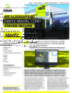 Seisan / Client Case Study / Geospatial & System Integration / Hertz HPC Program  WE GUARANTEED HERTZ RENTAL FLEET STAYED SECURE Objective