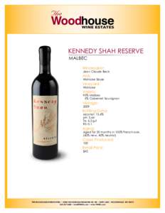 KENNEDY SHAH RESERVE MALBEC Winemaker: Jean Claude Beck