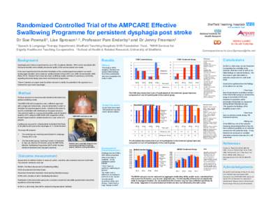 Randomized Controlled Trial of the AMPCARE Effective Swallowing Programme for persistent dysphagia post stroke Dr Sue Pownall1, Lise Sproson1, 2, Professor Pam Enderby3 and Dr Jenny Freeman3 1 Speech  NIHR CLAHRC