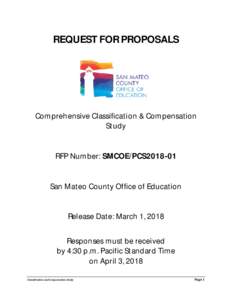 REQUEST FOR PROPOSALS  Comprehensive Classification & Compensation Study RFP Number: SMCOE/PCS2018-01 San Mateo County Office of Education