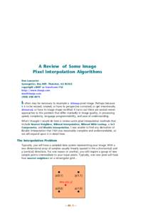 A Review of Some Image Pixel Interpolation Algorithms Don Lancaster Synergetics, Box 809, Thatcher, AZ[removed]copyright c2007 as GuruGram #32 http://www.tinaja.com