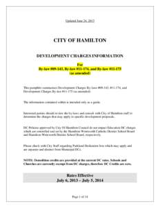 Updated June 24, 2013  CITY OF HAMILTON DEVELOPMENT CHARGES INFORMATION For By-law #09-143, By-law #11-174, and By-law #11-175