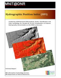 MNiT@DNR Hydrographic Position Index (HPI) Combining LiDAR-derived DEM Analysis, Raster Classification and Color Symbology for Pseudo-3D Terrain Visualization to Enhance Hydrography Interpretation on the DEM Landscape.