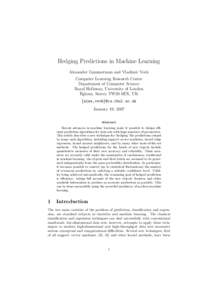 Hedging Predictions in Machine Learning Alexander Gammerman and Vladimir Vovk Computer Learning Research Centre Department of Computer Science Royal Holloway, University of London Egham, Surrey TW20 0EX, UK