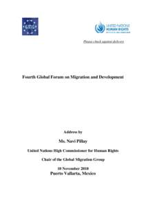 Please check against delivery  Fourth Global Forum on Migration and Development Address by