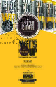 BELGIAN WIT ST YLE CIDER  5.9% ABV NATURALLY GLUTEN-FREE MADE WITH 100% VERMONT & NEW YORK APPLES