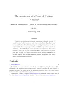 Macroeconomics with Financial Frictions: A Survey∗ Markus K. Brunnermeier, Thomas M. Eisenbach and Yuliy Sannikov† July 2011 Preliminary Draft