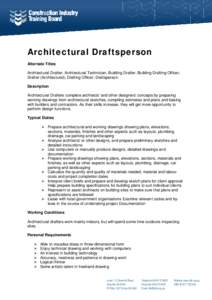 Architectural Draftsperson Alternate Titles Architectural Drafter; Architectural Technician; Building Drafter; Building Drafting Officer; Drafter (Architectural); Drafting Officer; Draftsperson. Description Architectural