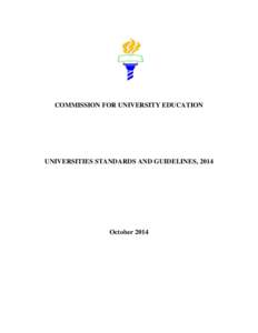 COMMISSION FOR UNIVERSITY EDUCATION  UNIVERSITIES STANDARDS AND GUIDELINES, 2014 October 2014