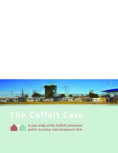The Coffelt Case A case study of the Coffelt-Lamoreaux public housing redevelopment HIA Author Debarati “Mimi” Majumdar Narayan, PhD