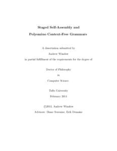 Staged Self-Assembly and Polyomino Context-Free Grammars A dissertation submitted by Andrew Winslow in partial fulfillment of the requirements for the degree of