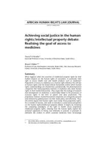 AFRICAN HUMAN RIGHTS LAW JOURNALAHRLJAchieving social justice in the human rights/intellectual property debate: Realising the goal of access to