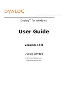 The tool of thought for expert programming  Dyalog™ for Windows User Guide Version: 14.0